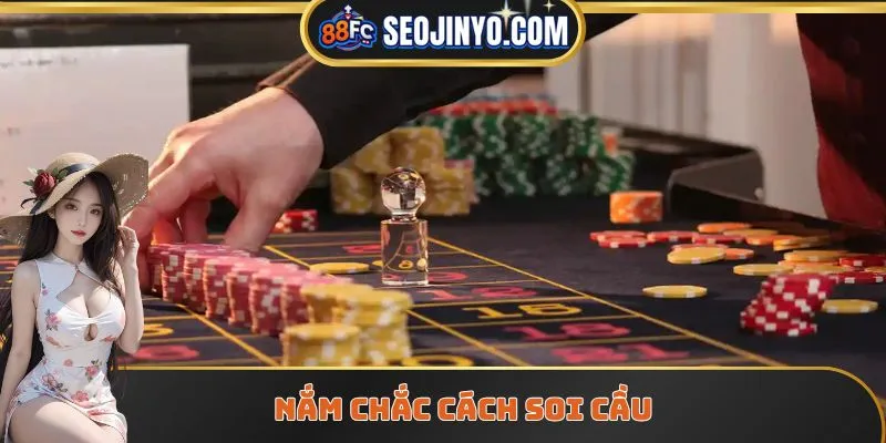 Nắm chắc cách soi cầu